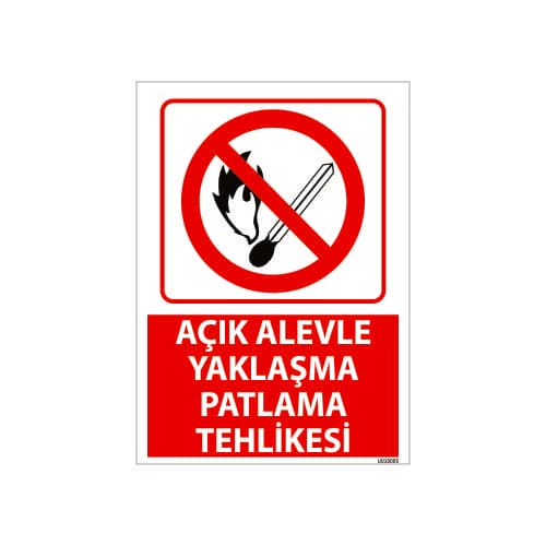 Açık Alevle Yaklaşma Patlama Tehlikesi Uyarı Levhası 25x35 cm