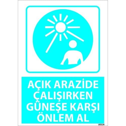 Açık Arazide Çalışırken Güneşe Karşı Önlem Al Levhası 25x35 cm