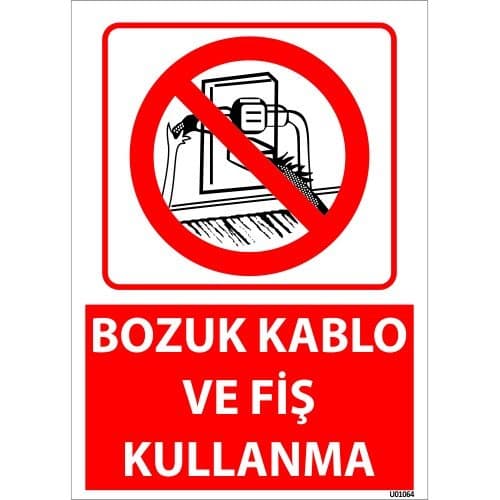 Bozuk Kablo Ve Fiş Kullanma Uyarı Levhası 25x35 cm