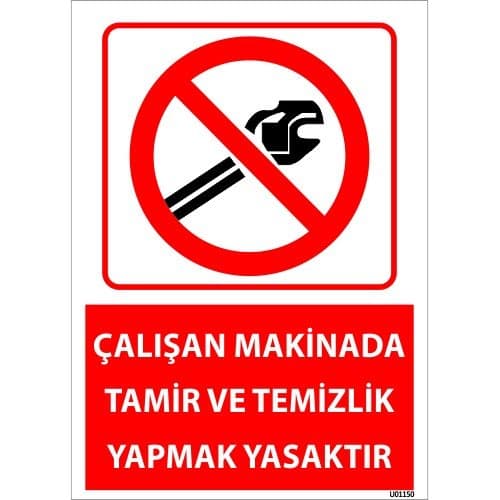 Çalışan Makinada Tamir Ve Temizlik Yapmak Yasaktır Levhası 25x35 cm