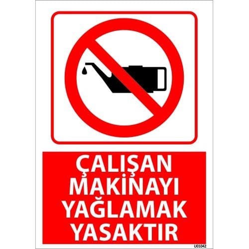 Çalışan Makineyi Yağlamak Yasaktır Uyarı Levhası 25x35 cm