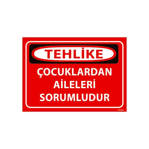 Çocuklardan Aileleri Sorumludur Uyarı Levhası 25x35 cm
