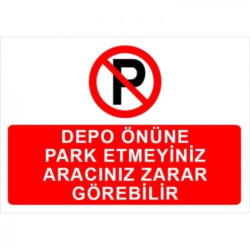 Depo Önüne Park Etmeyiniz Aracınız Zarar Görebilir Levhası