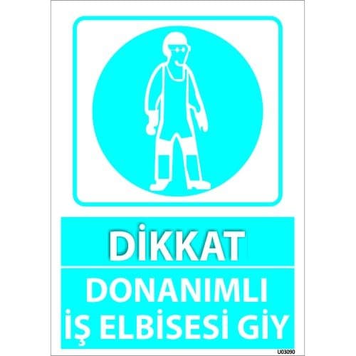 Dikkat Donanımlı İş Elbisesi Giy Levhası 25x35 cm