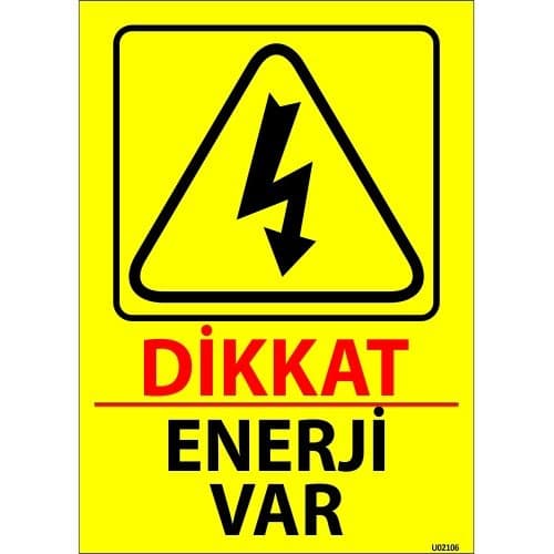 Dikkat Enerji Var Levhası 25x35 cm