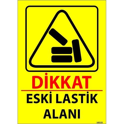 Dikkat Eski Lastik Alanı Levhası 25x35 cm