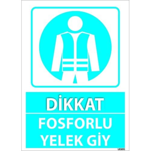 Dikkat Fosforlu Yelek Giy Levhası 25x35 cm