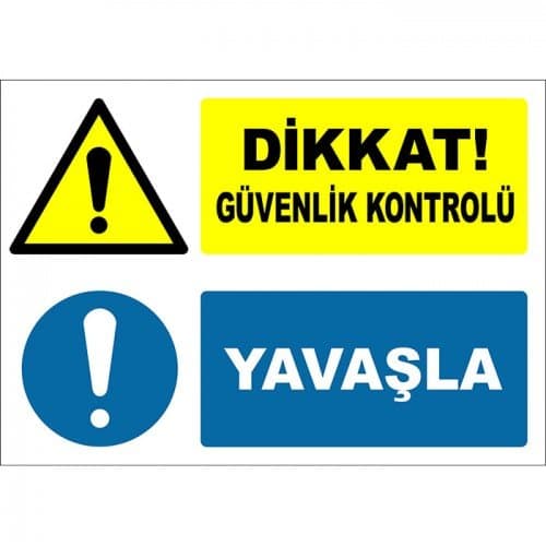 Dikkat Güvenlik Kontrolü Yavaşla Levhası