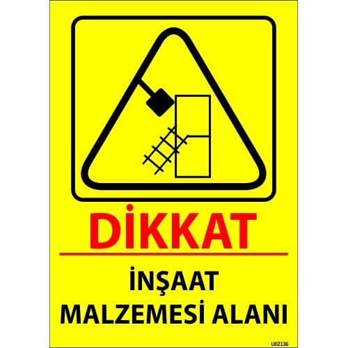 Dikkat İnşaat Malzemesi Alanı Levhası 25x35 cm