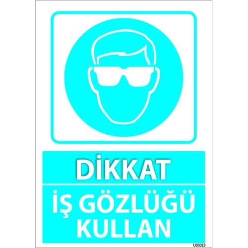 Dikkat İş Gözlüğü Kullan Levhası 25x35 cm