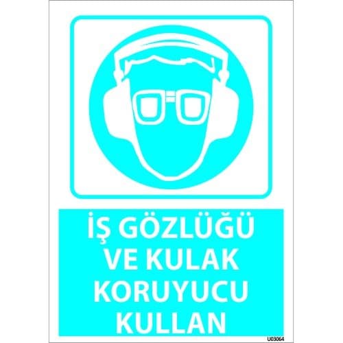 Dikkat İş Gözlüğü Ve Kulak Koruyucu Kullan Levhası 25x35 cm