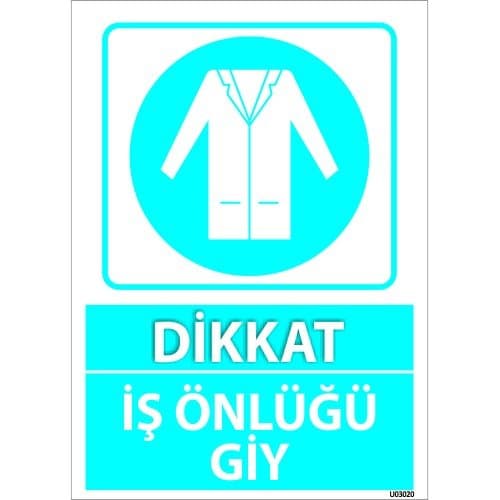 Dikkat İş Önlüğünü Giy Levhası 25x35 cm