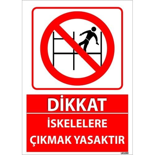 Dikkat İskelelere Çıkmak Yasaktır Uyarı Levhası 25x35 cm