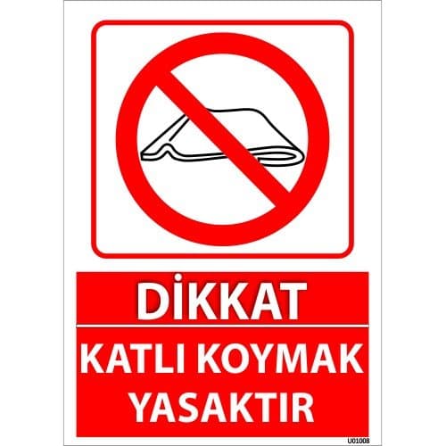 Dikkat Katlı Koymak Yasaktır Uyarı Levhası 25x35 cm