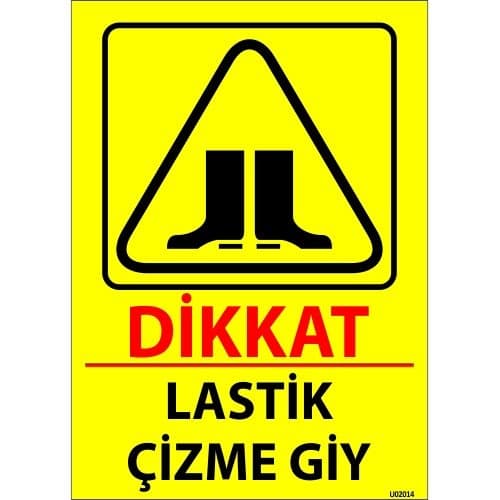 Dikkat Lastik Çizme Giy Levhası 25x35 cm