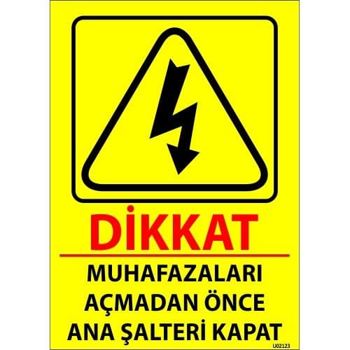 Dikkat Muhafazaları Açmadan Önce Ana Şalteri Kapat Levhası 25x35 cm
