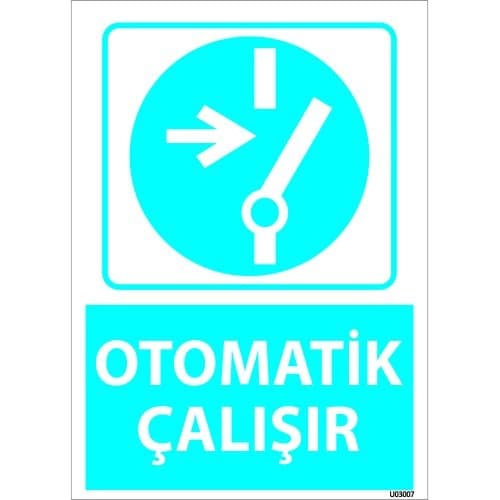 Dikkat Otomatik Çalışır Levhası 25x35 cm