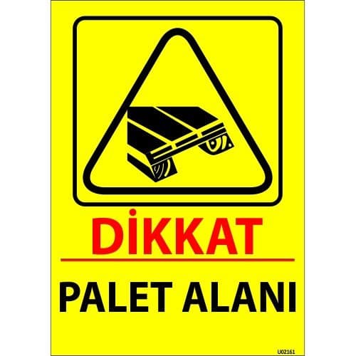 Dikkat Palet Alanı Levhası 25x35 cm