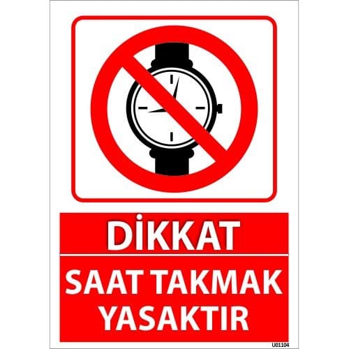 Dikkat Saat Takmak Yasaktır Levhası 25x35 cm