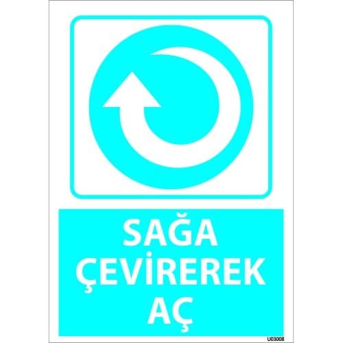 Dikkat Sağa Çevirerek Aç Levhası 25x35 cm