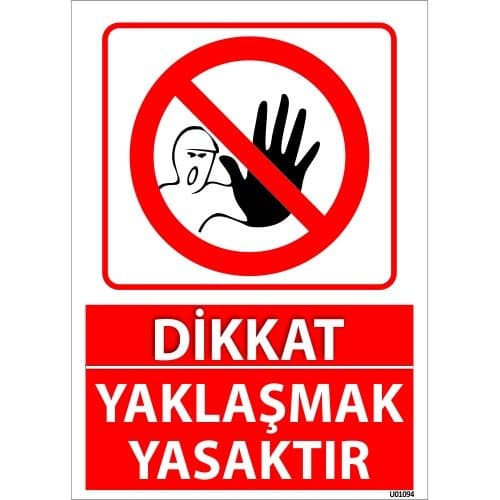 Dikkat Yaklaşmak Yasaktır Uyarı Levhası 25x35 cm