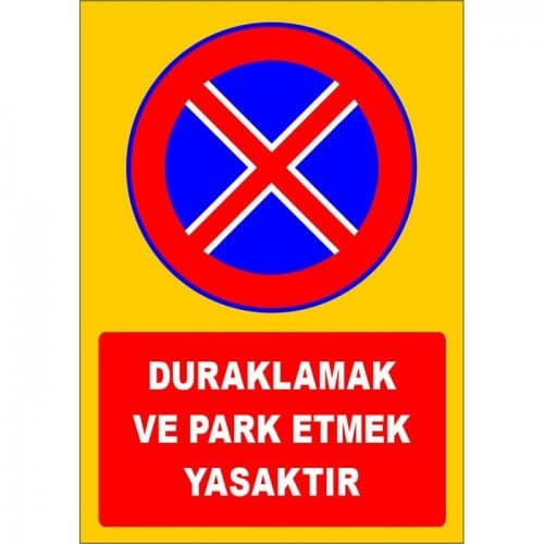 Duraklamak ve Park Etmek Yasaktır Levhası Park Yasağı
