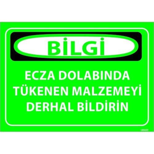 Ecza Dolabında Tükenen Malzemeyi Derhal Bildirin Levhası 25x35 cm