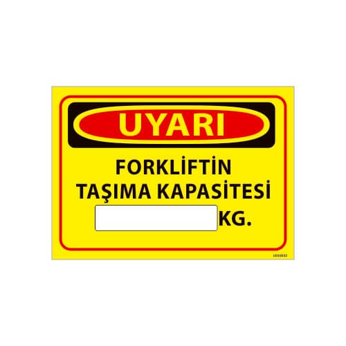 Forkliftin Taşıma Kapasitesi kg Uyarı Levhası 25x35 cm