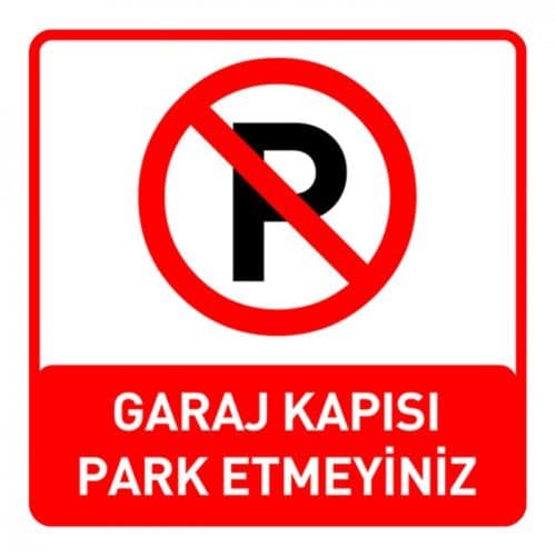 Garaj Kapısı Park Etmeyiniz Levhası Park Yasağı Tabelası