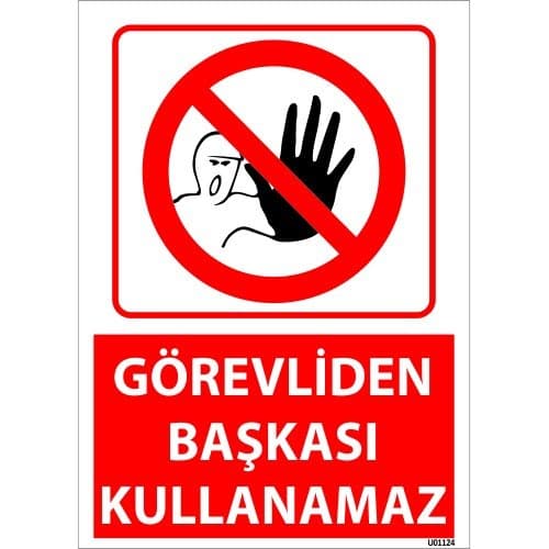 Görevliden Başkası Kullanamaz Uyarı Levhası 25x35 cm