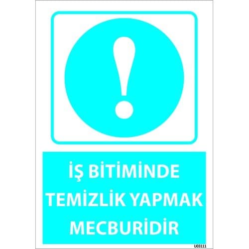 İş Bitiminde Temizlik Yapmak Mecburidir Levhası 25x35 cm