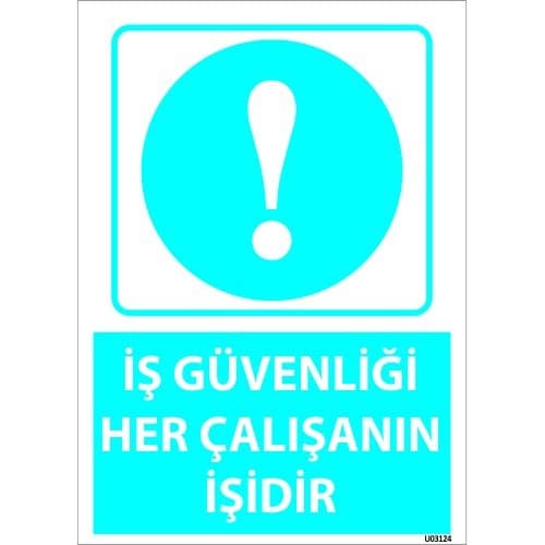 İş Güvenliği Her Çalışanın İşidir Levhası 25x35 cm
