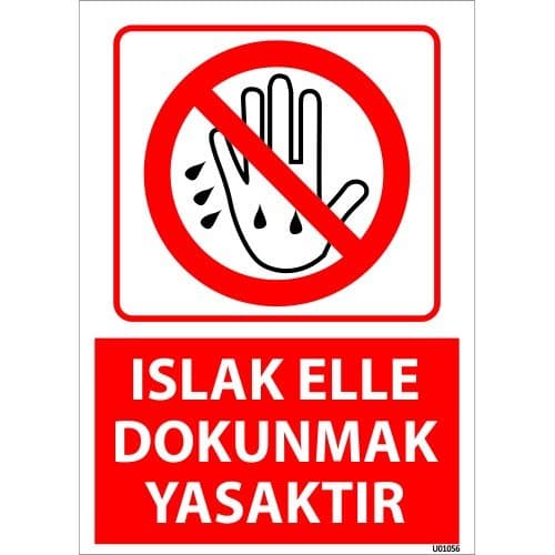 Islak Elle Dokunmak Yasaktır Uyarı Levhası 25x35 cm