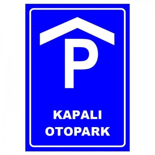 Kapalı Otopark Park Yeri Levhası Park Alanı Tabelası