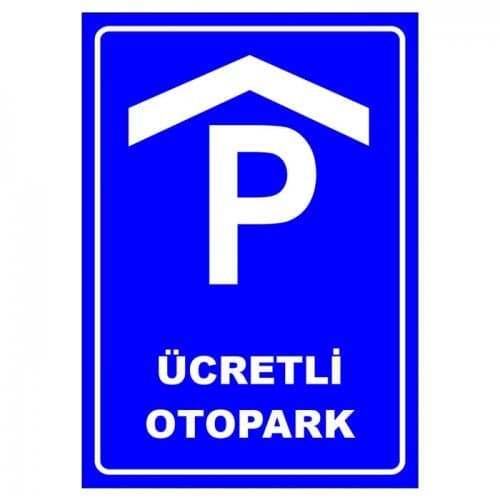 Kapalı Ücretli Otopark Park Yeri Levhası Park Alanı Tabelası