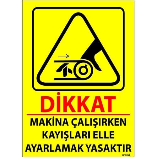 Makine Çalışırken Kayışları Elle Ayarlamak Yasaktır Levhası 25x35 cm