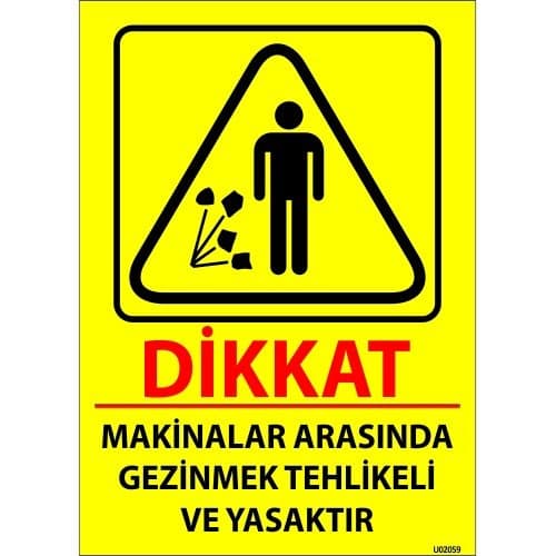 Makineler Arasında Gezinmek Tehlikeli Ve Yasaktır Levhası 25x35 cm