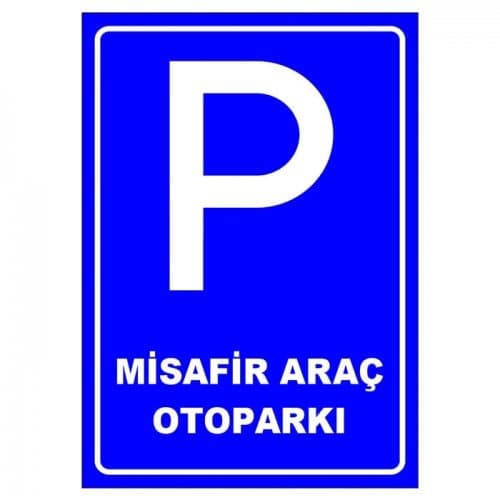 Misafir Araç Otoparkı Park Yeri Levhası Park Alanı Tabelası