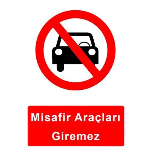 Misafir Araçları Giremez Levhası