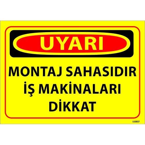 Montaj Sahasıdır İş Makinaları Dikkat Levhası 25x35 cm
