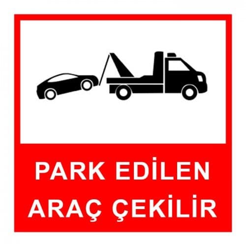 Park Edilen Araç Çekilir Levhası