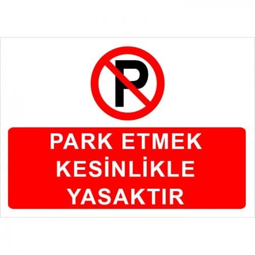 Park Etmek Kesinlikle Yasaktır Levhası