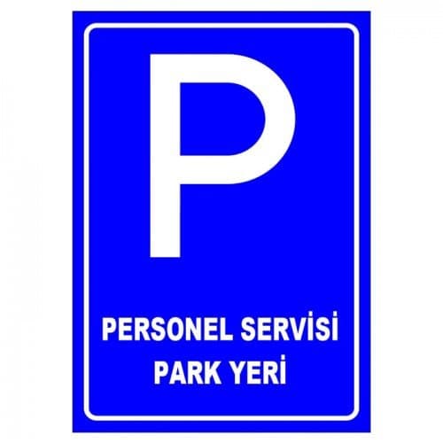Personel Servisi Park Yeri Levhası Park Alanı Tabelası