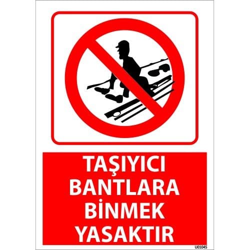 Taşıyıcı Bantlara Binmek Yasaktır Uyarı Levhası 25x35 cm