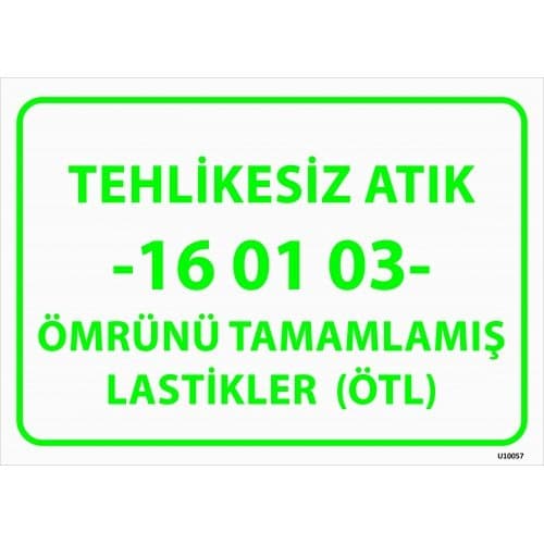Tehlikesiz Atık 16 01 03 Ömrünü Tamamlamış Lastikler Levhası 25x35 cm