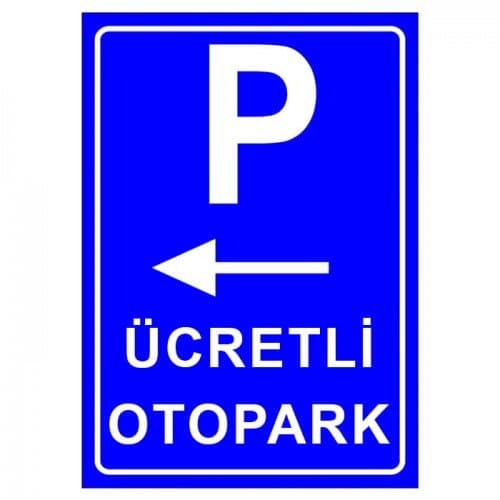 Ücretli Otopark Levhası Park Yeri Tabelası Park Alanı  (Sol)
